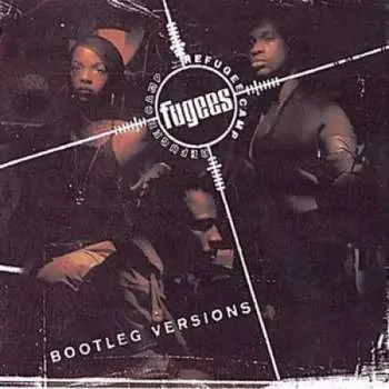 CD Fugees: Bootleg Versions