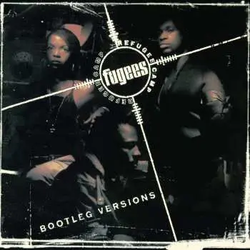LP Fugees: Bootleg Versions