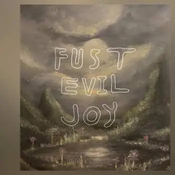 CD Fust: Evil Joy LTD