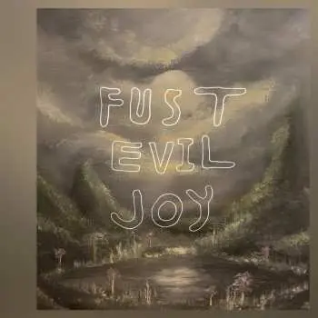 LP Fust: Evil Joy