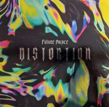 LP Future Palace: Distortion