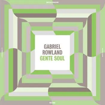 LP Gabriel Rowland: Gente Soul