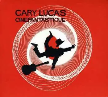 CD Gary Lucas: Cinefantastique