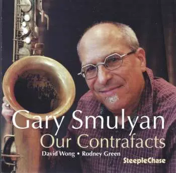 CD Gary Smulyan: Our Contrafacts