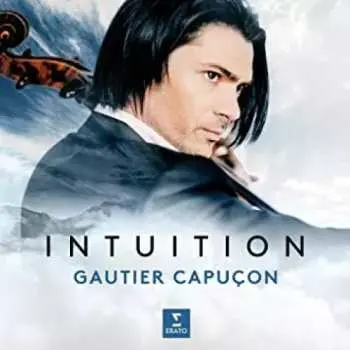 LP Gautier Capuçon: Intuition