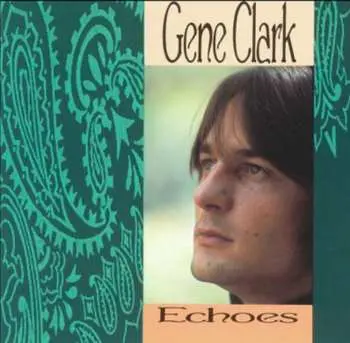 CD Gene Clark: Echoes