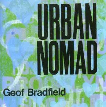 CD Geof Bradfield: Urban Nomad
