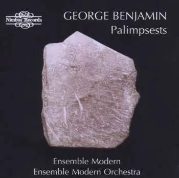 CD George Benjamin: Palimpsests