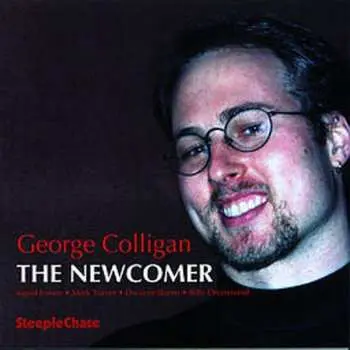 CD George Colligan: The Newcomer