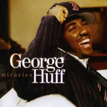 CD George Huff: Miracles