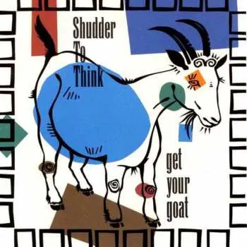 CD Shudder To Think: Get Your Goat