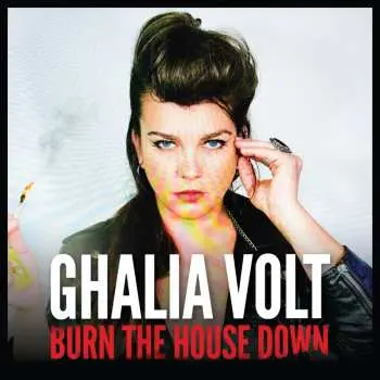 CD Ghalia Volt: Burn The House Down