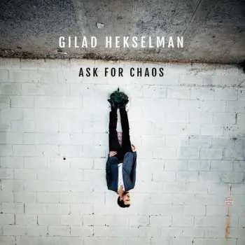 CD Gilad Hekselman: Ask For Chaos
