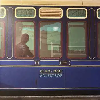 LP Gilroy Mere: Adlestrop CLR | LTD | NUM