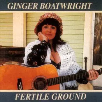 CD Ginger Boatwright: Fertile Ground