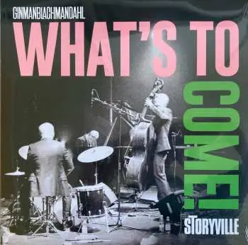 LP GinmanBlachmanDahl: What’s To Come!