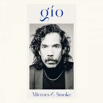 LP Gio: Mirrors & Smoke