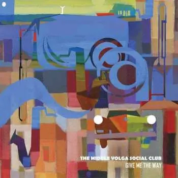 LP The Middle Volga Social Club: Give Me The Way