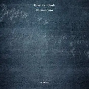 CD Giya Kancheli: Chiaroscuro