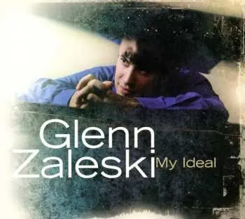 CD Glenn Zaleski: My Ideal