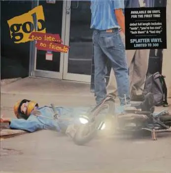 LP Gob: Too Late... No Friends CLR | LTD