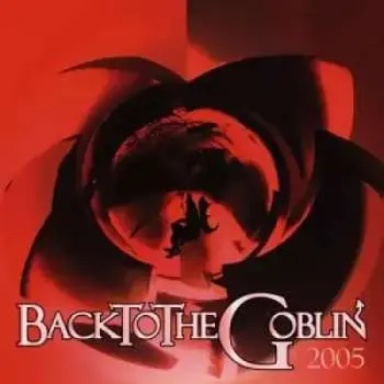 CD Goblin: BackToTheGoblin 2005