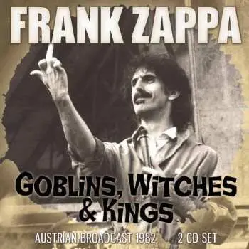 2CD Frank Zappa: Goblins, Witches & Kings