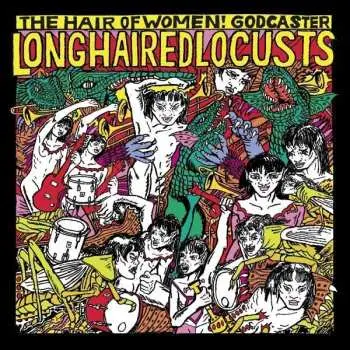 LP Godcaster: Long Haired Locusts