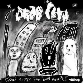 LP Drab City: Good Songs For Bad People