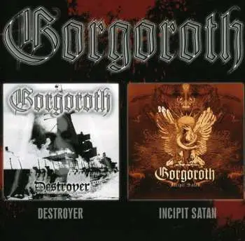 CD Gorgoroth: Destroyer / Incipit Satan