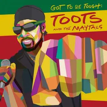LP Toots & The Maytals: Got To Be Tough