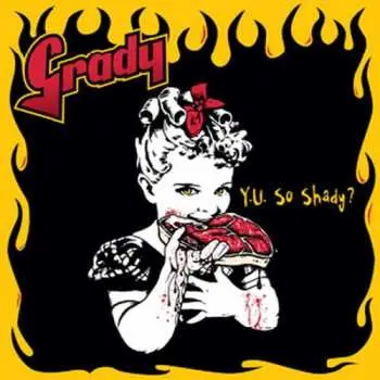 LP Grady: Y. U. So Shady?