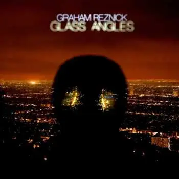 LP Graham Reznick: Glass Angles CLR