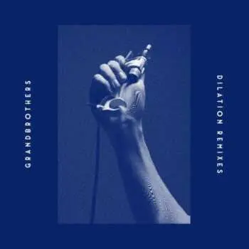 LP Grandbrothers: Dilation Remixes