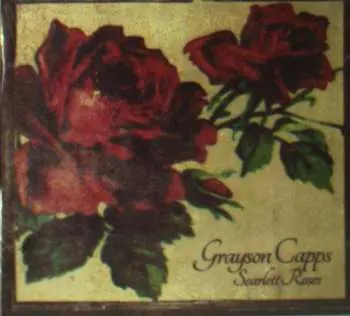 CD Grayson Capps: Scarlett Roses