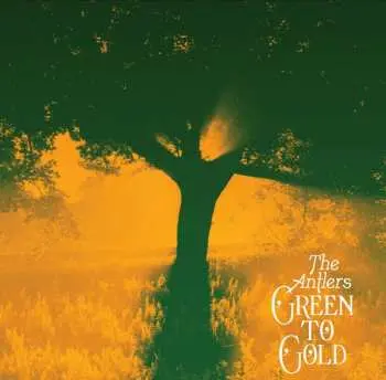 LP The Antlers: Green To Gold LTD | CLR