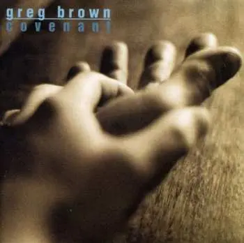 CD Greg Brown: Covenant