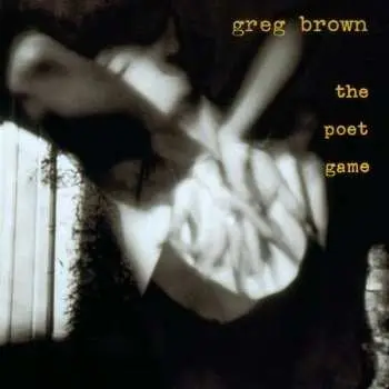 CD Greg Brown: The Poet Game