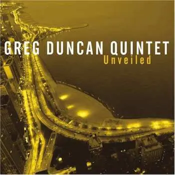 CD Greg Duncan Quintet: Unveiled