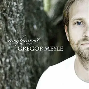 CD Gregor Meyle: Meylenweit