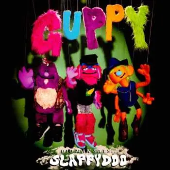 LP Guppy: Big Man Says Slappydoo CLR