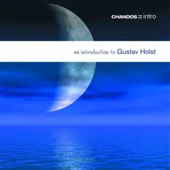 CD Gustav Holst: An Introduction To Gustav Holst