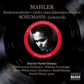 CD Gustav Mahler: Mahler: Kindertotenlieder • Lieder Eines Fahrenden Gesellen / Schumann: Liederkreis