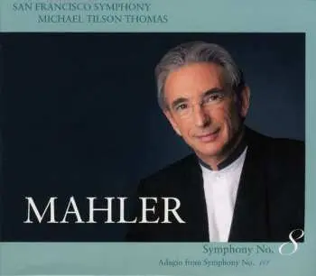 2SACD The San Francisco Symphony Orchestra: Gustav Mahler Symphony No. 8; Adagio from Symphony No. 10