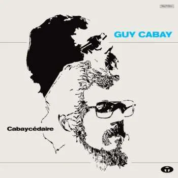 LP Guy Cabay: Cabaycédaire