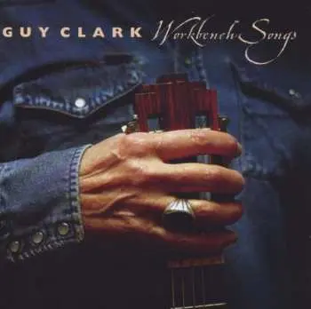 CD Guy Clark: Workbench Songs