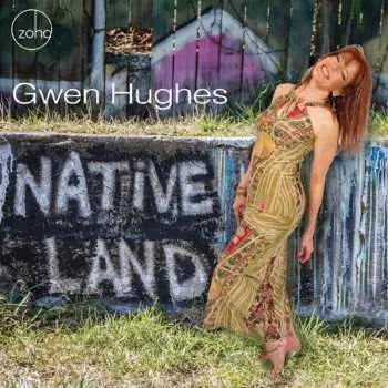 CD Gwen Hughes: Native Land