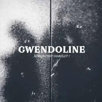 CD Gwendoline: Après C'est Gobelet!