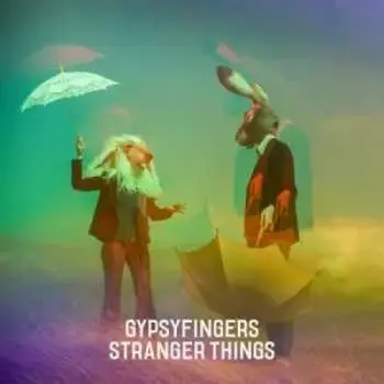 LP GypsyFingers: Stranger Things