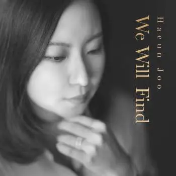 CD Haeun Joo: We Will Find